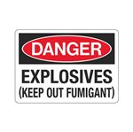 Danger Explosives (Keep Out Fumigant) Sign